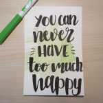 Aquarellkarte mit Handlettering "You can never have too much happy"